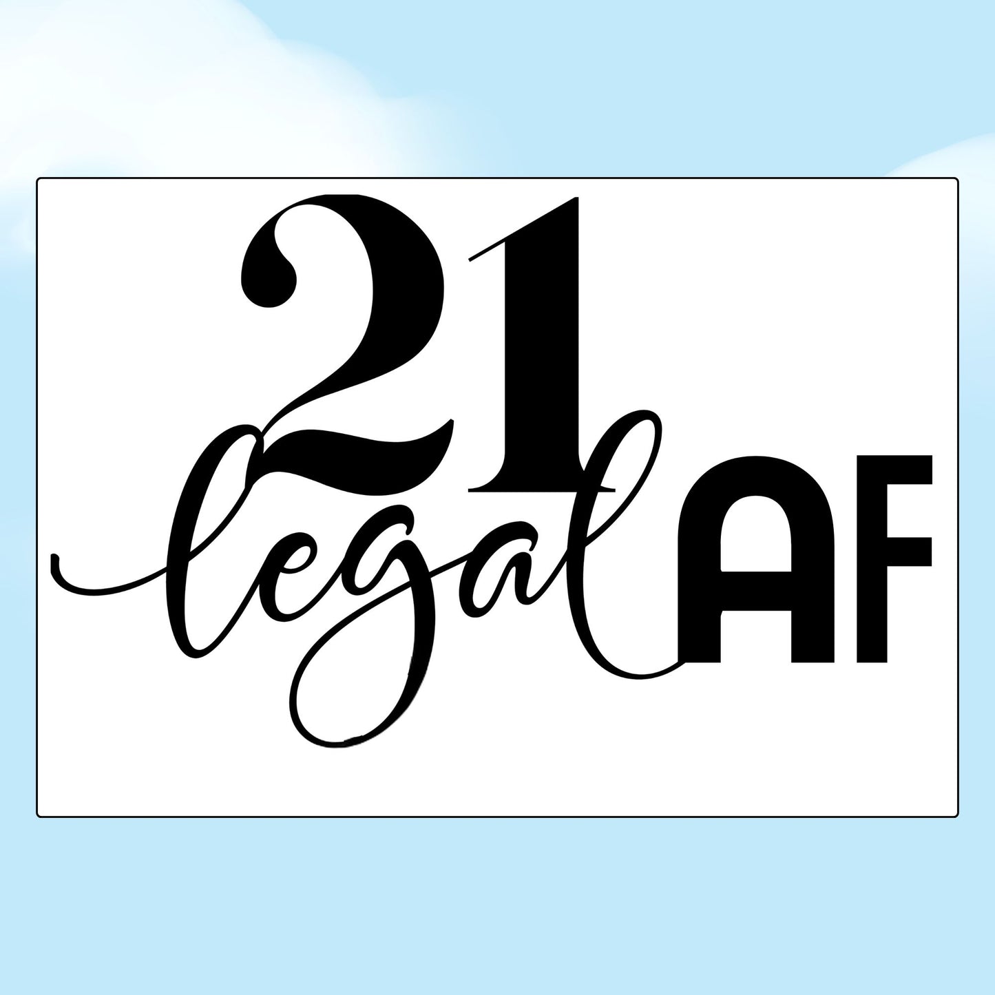 21 Legal AF Birthday card - Landscape